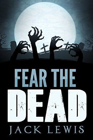 Fear the Dead 1 (Kindle Edition)