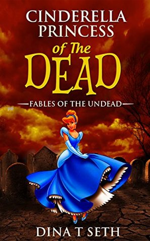 Zombie Kids Books: Princess of the Dead (from Cinderella) - Fables of the Undead