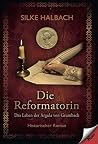 Die Reformatorin:...