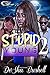 Stupid Young 2 by De'sha Bushell