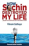 How Sachin Destro...