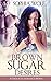 Brown Sugar Desires