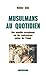 Musulmans au quotidien: Une enquête européenne sur les controverses autour de l'islam (Cahiers libres) (French Edition)