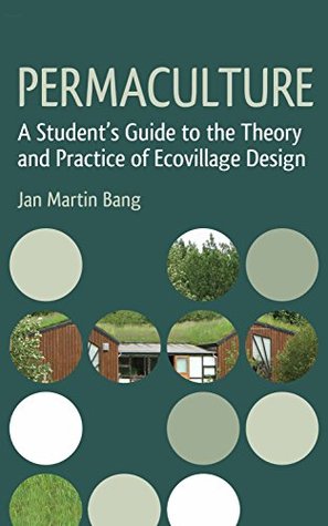 Permaculture: A Student's Guide to the Theory and Practice of Ecovillage Design (Kindle Edition)