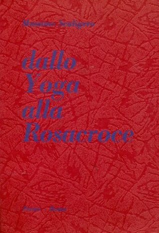 Dallo Yoga alla Rosacroce (Paperback)