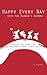 Happy Every Day…with the Buddha’s Dhamma: A guide to a happy life from Thai Noble Monks that everyone is equally entitled to.