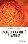 Osons Dire La Verite A L'Afrique Osons Dire La Verite A L'Afrique