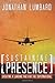 Sustaining Presence: Creating A Landing Pad For The Supernatural