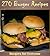 The Big Burger Cookbook: 270 Delicious Burger Recipes (burger cookbook, burger recipes, homemade burgers, burger recipe book)