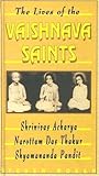 The Lives of the Vaishnava Saints: Shrinivas Acharya, Narottam Das Thakur, and Shyamananda Pandit