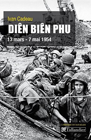 Diên Biên Phu: 13 mars - 7 mai 1954 (L'histoire en batailles)