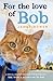 For the Love of Bob by James Bowen