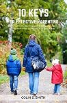 10 Keys for Effective Parenting 10 Keys for Effective Parenting