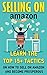 Selling On Amazon: Learn The Top 15+ Tactics On How To Sell On Amazon And Become Prosperous: (Amazon fba books, amazon fba business, amazon fba selling) ... seller, amazon fba private label, Book 1)