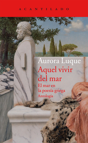 Aquel vivir del mar: El mar en la poesía griega. Antología