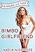 Giggles & Lust: Bimbo Girlfriend (Bimbo Babe Lust, #2)