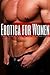 Erotica for Women - A Grand Collection of only the finest Erotica Short Stories