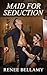 Maid For Seduction (BBW Romance): The Complete Series