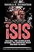 ISIS/ISIL : The Islamic State EXPOSED, The Dangerous Truth You Need To Know!: Origins & Ideals, Islamic Extremist Terrorism in Iraq & Syria (The Islamic State (ISIS/ISIL) Book 1)