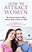 How To Attract Women: The U...