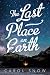 The Last Place on Earth by Carol Snow