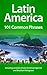 Latin America: 101 Common P...