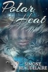 Polar Heat by Simone Beaudelaire