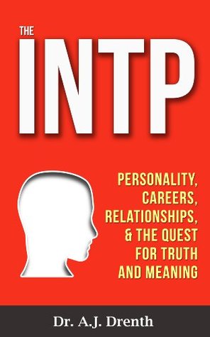 The INTP: Personality, Careers, Relationships, & the Quest for Truth and Meaning (Kindle Edition)