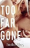 Too Far Gone by Stella Rhys