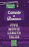 Comedy and Romance: Five Movie Length Tales From Aisle Seat Books