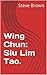 Wing Chun by Steve Brown Wing Chun by Steve Brown