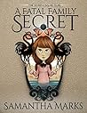 A Fatal Family Secret by Samantha Marks