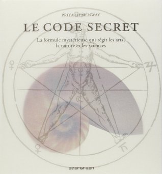 Le Code Secret: La formule mystérieuse qui régit les arts, la nature et les sciences