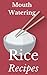 Rice Recipes: Most Amazing Rice Recipes Ever Offered! (Gourmet - Healthy - Nutrition - Cooking By Ingredient - Healthy Living - Rice & Grains)