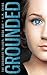 Grounded (The Grounded Trilogy #1)
