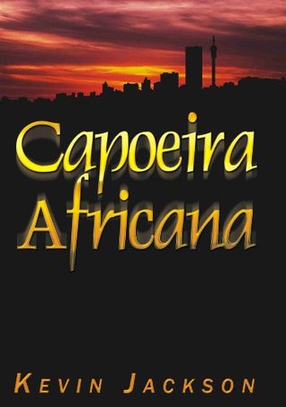 Capoeira Africana (Kindle Edition)