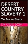 Desert Country Slavery 1, Bait and Switch Desert Country Slavery 1, Bait and Switch