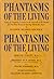 Phantasms of the Living: Ca...