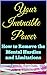 Your Invincible Power: How to Remove the Mental Hurdles and Limitations