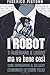 I robot ti ruberanno il lavoro, ma va bene così: come sopravvivere al collasso economico ed essere felici (Italian Edition)