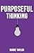Purposeful Thinking