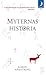 Myternas historia