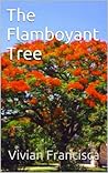 The Flamboyant Tree The Flamboyant Tree