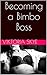 Becoming a Bimbo Boss