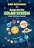 Little Astronomer: Journey Into The Solar System: From The Sun To Eris