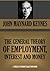 The General Theory of Employment, Interest and Money by John Maynard Keynes