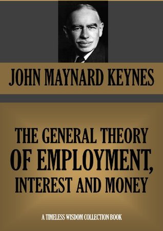 The General Theory of Employment, Interest and Money