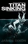 Titan Sinking by James  Dixon