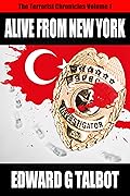 Alive From New York: A Terrorism Thriller