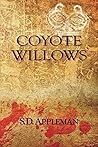 Coyote Willows by S.D. Appleman Coyote Willows by S.D. Appleman